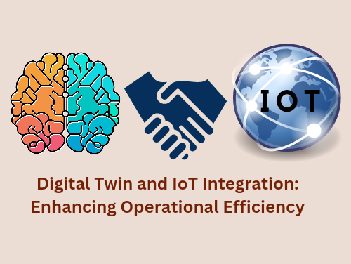 Digital Twin and IoT Integration: Enhancing Operational Efficiency